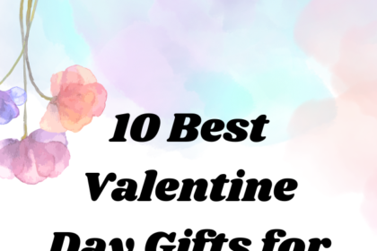 10 Best Valentine Day Gifts for Her